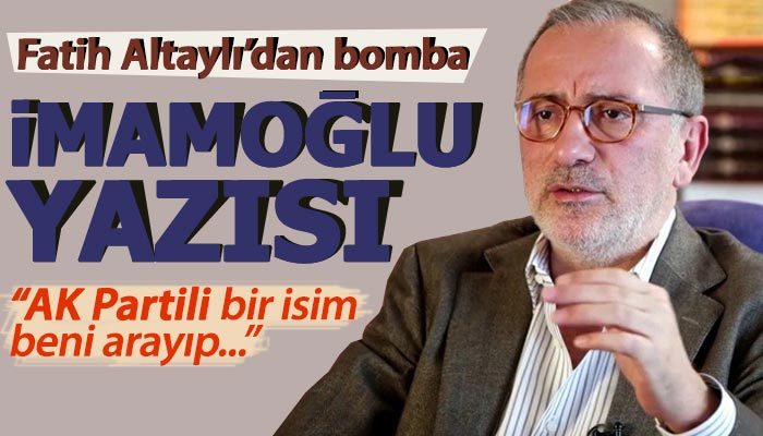 AK Partili ismin Fatih Altaylı'ya itiraf ettiği Ekrem İmamoğlu sözleri