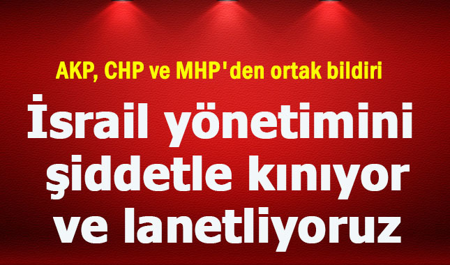 AKP, CHP ve MHP, Gazze için ortak bildiri yayınladı