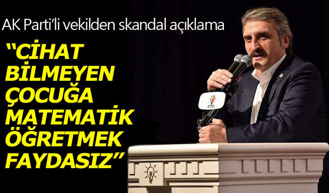 AKP'li Ahmet Hamdi Çamlı: Cihat bilmeyen çocuğa matematik öğretmek faydasız