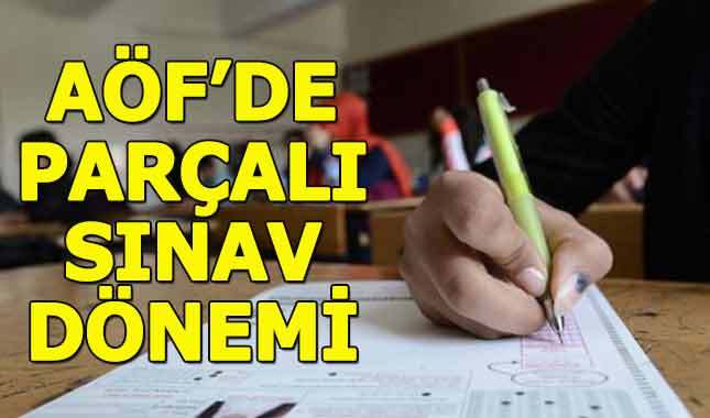 AÖF Parçalı sınav nedir ne zaman nasıl yapılır kimler girer?