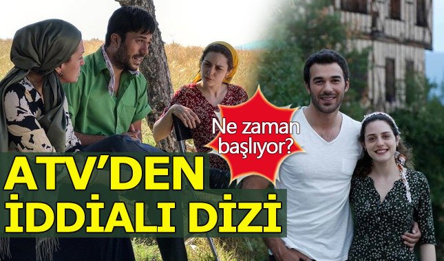 ATV'nin yeni dizisi iddialı geliyor