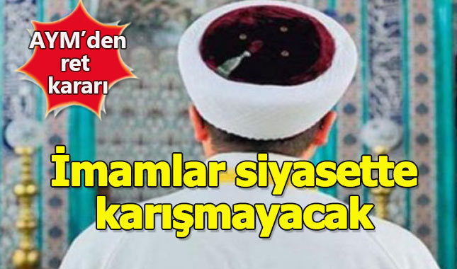 AYM'den 'imamlar siyasete karışmayacak' kararı