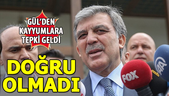Abdullah Gül: Doğru olmadı