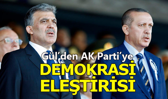 Abdullah Gül'den AK Parti'ye 'demokrasi' eleştirisi