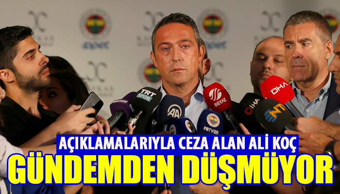 Açıklamaları sonrası Koç gündemde!