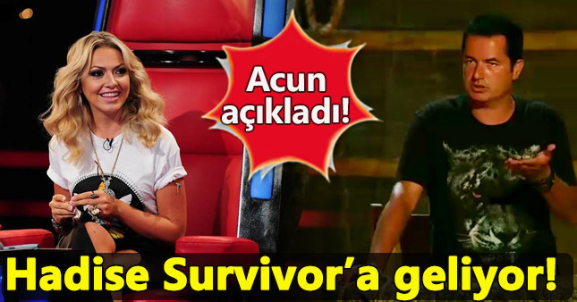 Acun Ilıcalı Survivor için Hadise bombasını patlattı