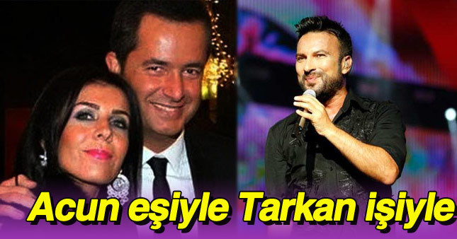 Acun Ilıcalı eşiyle Tarkan işiyle gündeme oturdu