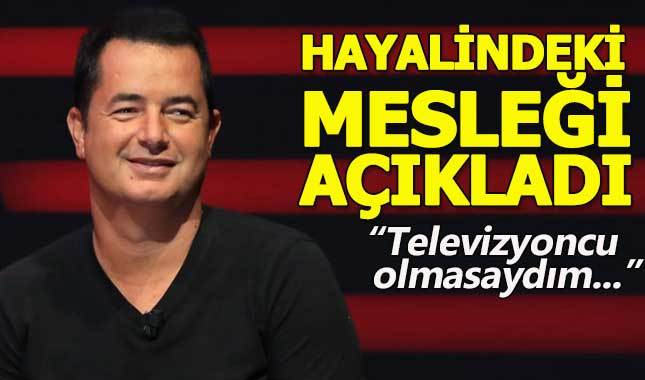 Acun Ilıcalı hayalindeki mesleği açıkladı