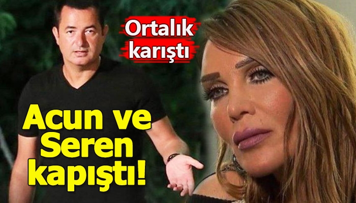Acun Ilıcalı ve Seren Serengil'in tartışması