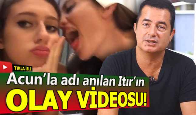 Acun Ilıcalı'yla adı aşk dedikodularına karışan Itır'ın olay videosu!