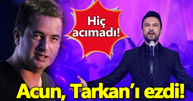 Acun, Tarkan'a acımadı!