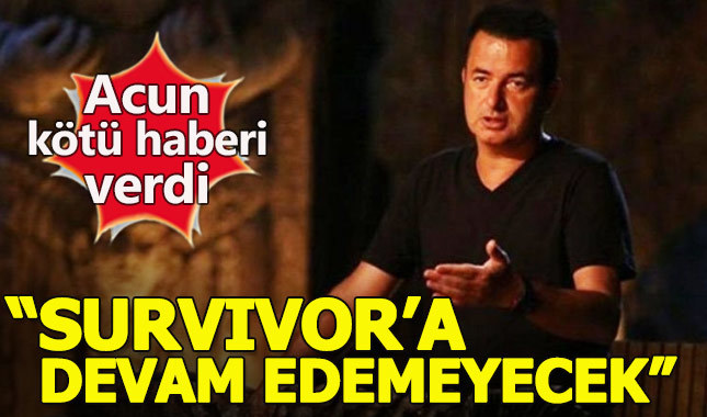 Acun kötü haberi verdi! Survivor'a devam edemeyecek