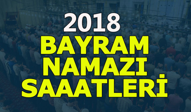 Adana bayram namazı saat kaçta - 2018 Kurban Bayramı namaz saatleri