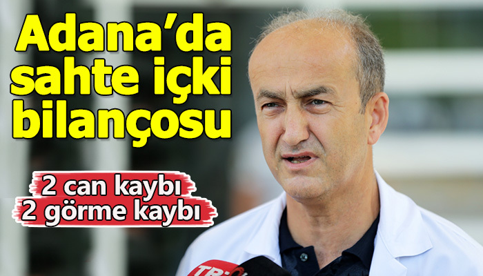 Adana'da ağır sahte içki bilançosu