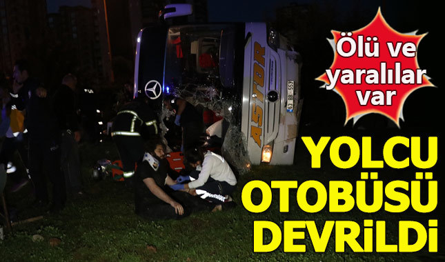 Adana'da yolcu otobüsü devrildi! Ölü ve yaralılar var...