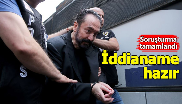 Adnan Oktar suç örgütü hakkında iddianame hazırlandı
