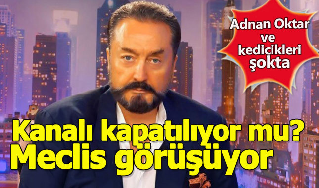 Adnan Oktar ve kedicikleri şokta: Kanalı kapatılıyor mu?