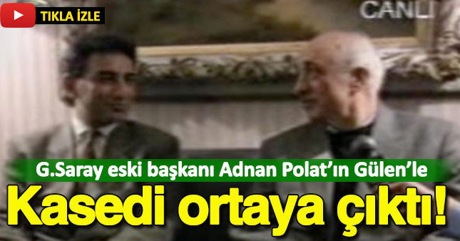 Adnan Polat'ın Gülen'le kasedi ortaya çıktı
