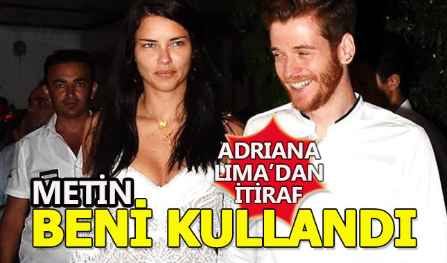 Adriana Lima: Metin beni kullandı!