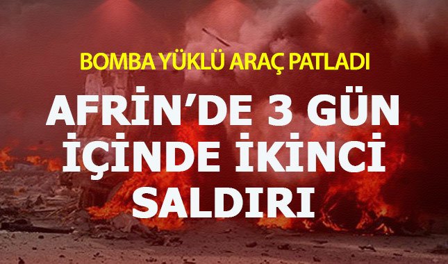 Afrin'de bombalı araçla saldırı düzenlendi