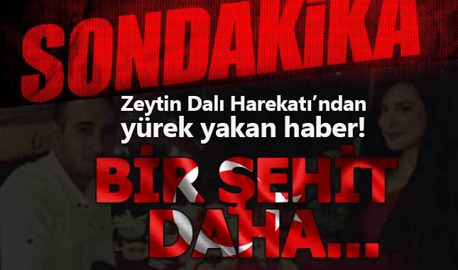 Afrin'den yürek yakan şehit haberi