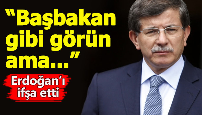 Ahmet Davutoğlu, Cumhurbaşkanı Erdoğan'ın sözlerini ifşa etti