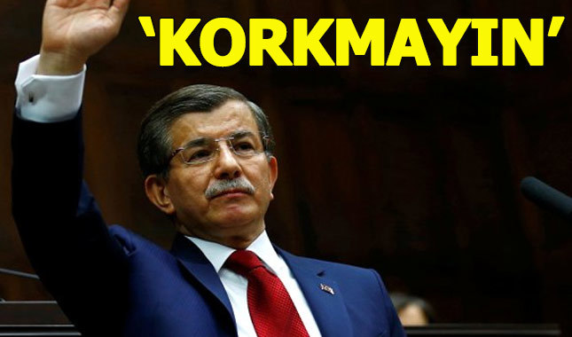 Ahmet Davutoğlu: Konuşmaktan korkmayın