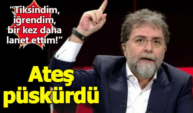 Ahmet Hakan o habere ateş püskürdü: Tiksindim, iğrendim, bir kez daha lanet ettim!