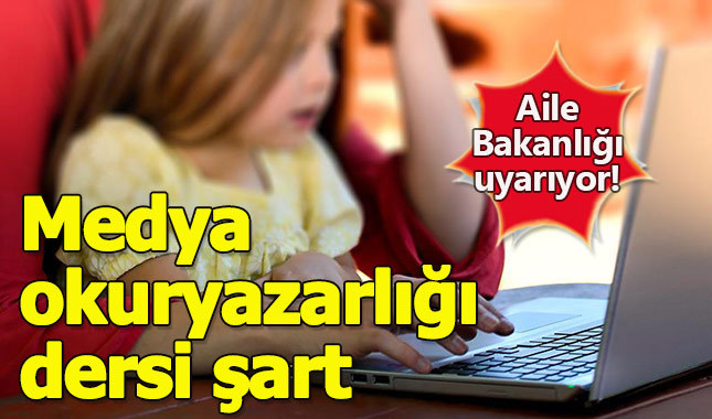 Aile Bakanlığı'ndan medya okuryazarlığı dersi uyarısı
