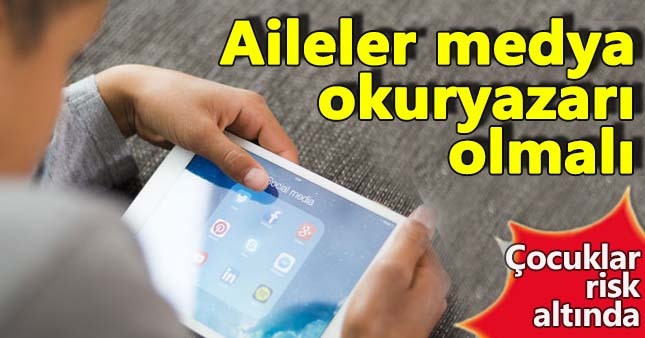 Aileler medya okuryazarı olmalı