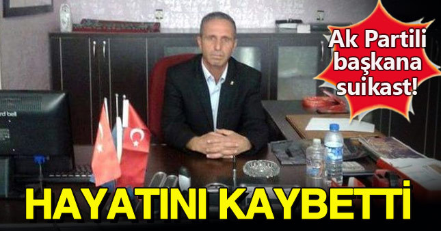 Ak Parti Dicle İlçe Başkanı silahlı saldırıda öldürüldü