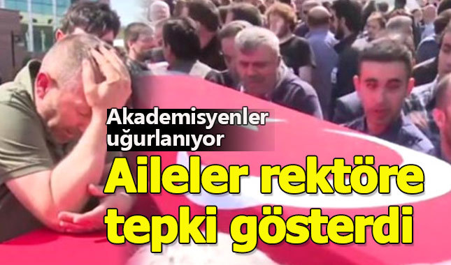 Akademisyen cenazesinde rektöre büyük tepki