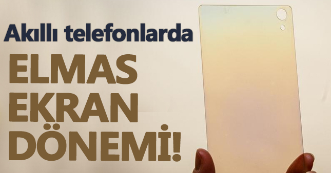Akıllı telefonlara 'Elmas Ekran'lar geliyor!