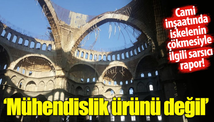 Akkent Camisi inşaatında çöken iskeleyle ilgili TMMOB'den sarsıcı rapor