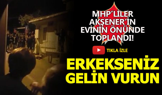 Akşener'in evinin önünde büyük gerginlik!