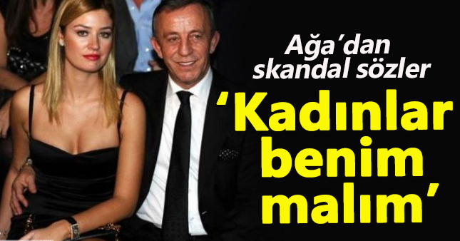 Ali Ağaoğlu'ndan kadınları kızdıracak sözler
