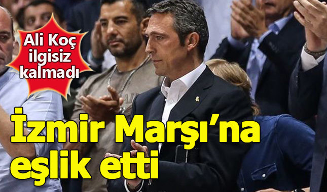 Ali Koç İzmir Marşı'nı alkışladı taraftar coştu