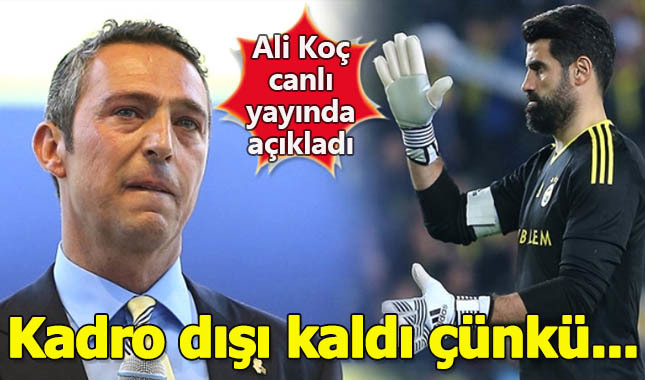 Ali Koç açıkladı! Volkan Demirel neden kadro dışı kaldı?