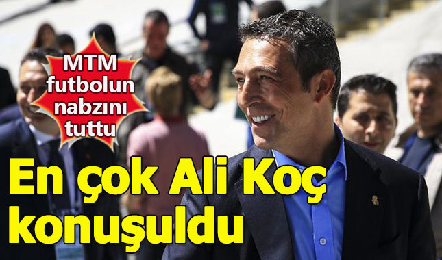 Ali Koç en çok konuşulan yönetici oldu
