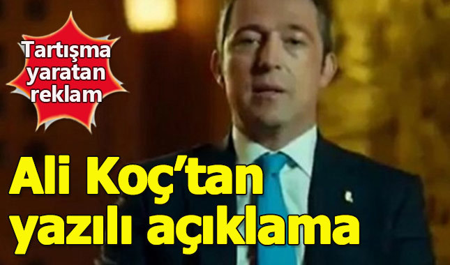 Ali Koç'tan tartışma yaratan reklam filmi için açıklama