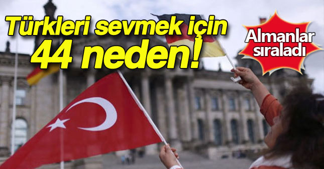 Alman Bild gazetesine göre Türkleri sevmek için 44 neden