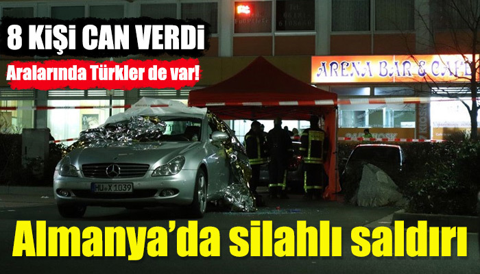 Almanya'da silahlı saldırı: 8 kişi öldü