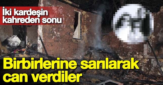 Amasya'da 2 Kardeş yanarak can verdi