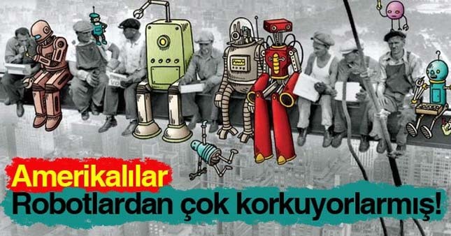 Amerikalıların robotlardan ödü patlıyor