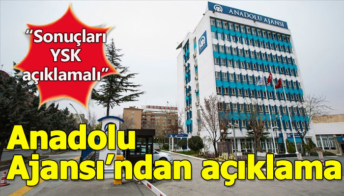 Anadolu Ajansından açıklama geldi
