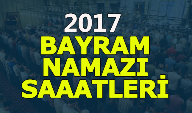 Ankara Bayram namazı kaçta, 2017 Ankara Bayram namazi saatleri, ezan saat kaçta?
