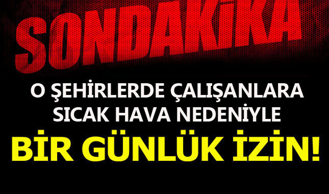 Ankara Denizli Muğla Osmaniye yarın tatil mi kimler izinli? Valilikten sıcak hava açıklaması (3 Temmuz Pazartesi)