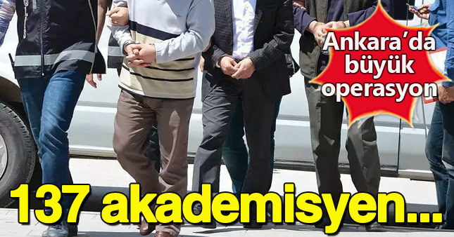 Ankara'da öğretim görevlilerine FETÖ operasyonu