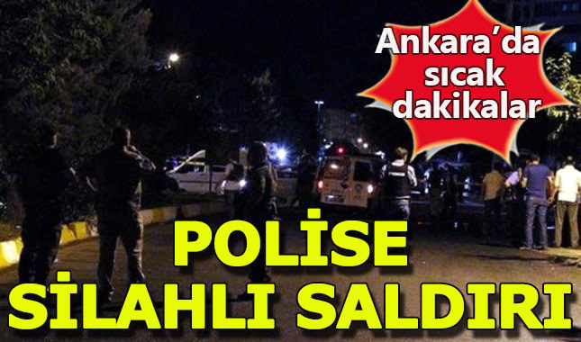 Ankara'da polise silahla saldırı 