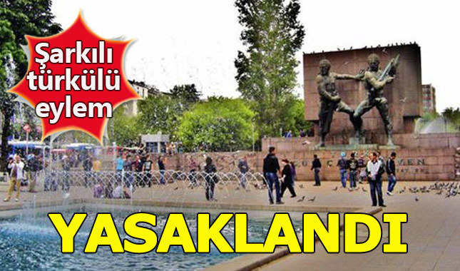 Ankara'da şarkılı türkülü eylem yasaklandı